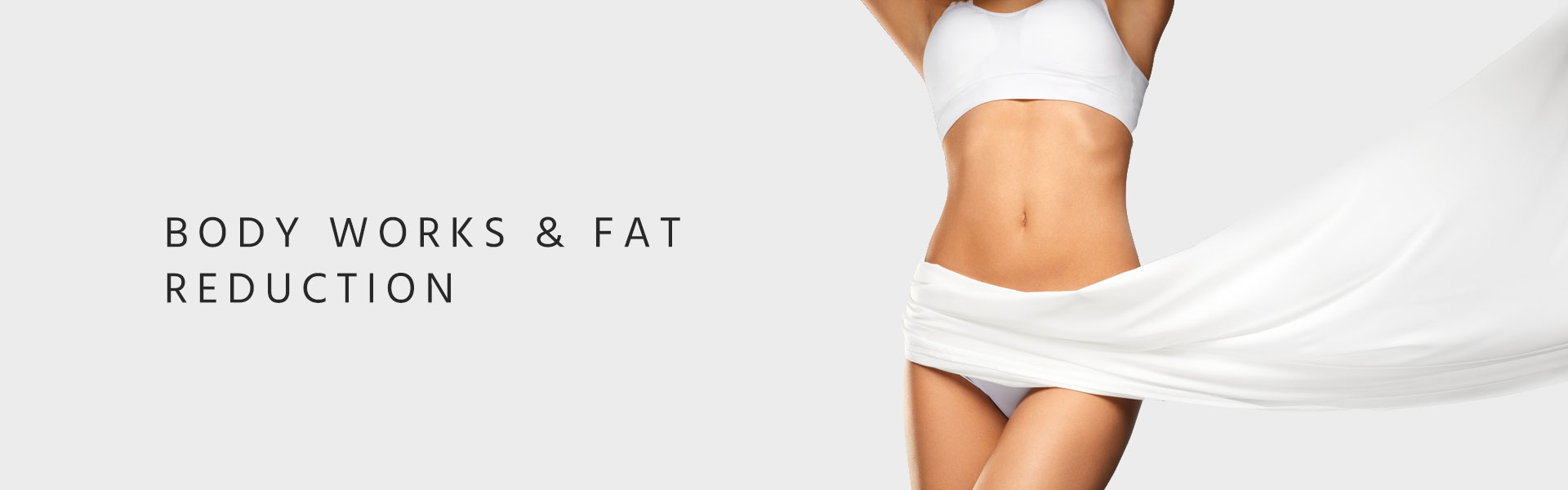 Body works & Fat Reduction